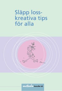 Släpp loss – kreativa tips för alla.