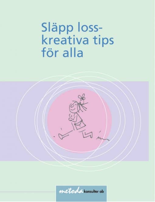 Släpp loss – kreativa tips för alla.