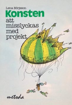 Konsten att misslyckas med projekt